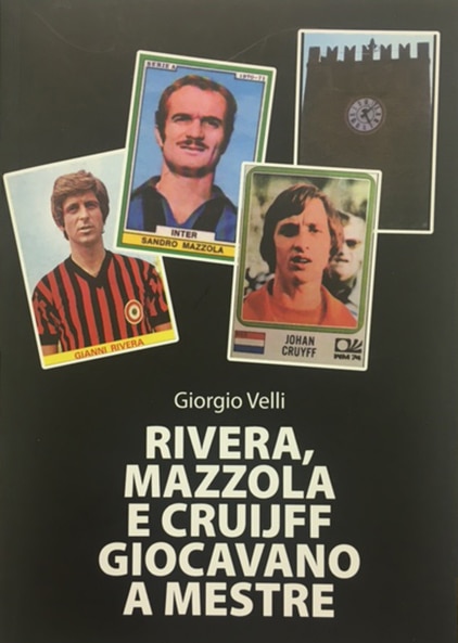 Book RIVERA, MAZZOLA AND CRUIJFF PLAYED IN MESTRE